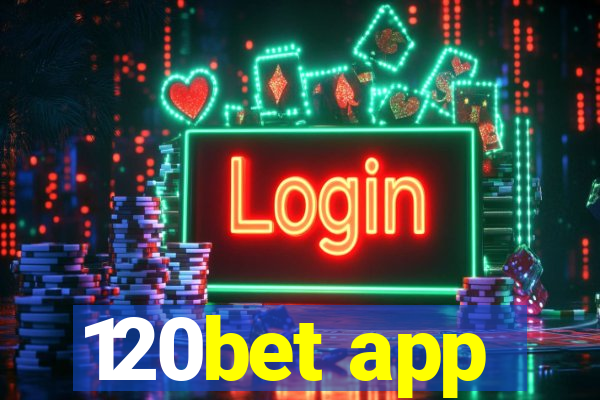 120bet app